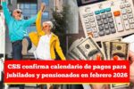 CSS confirma calendario de pagos para jubilados y pensionados en febrero 2026